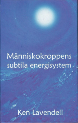 Ken Lavendells - Människokroppens Subtila Energisystem